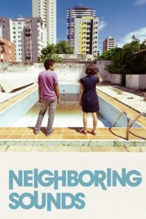 دانلود فیلم Neighboring Sounds 2012