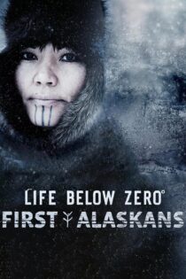 دانلود سریال Life Below Zero: First Alaskans