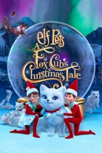 دانلود فیلم Elf Pets: A Fox Cub’s Christmas Tale 2018