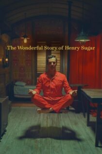 دانلود فیلم The Wonderful Story of Henry Sugar 2023